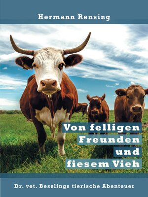 cover image of Von felligen Freunden und fiesem Vieh